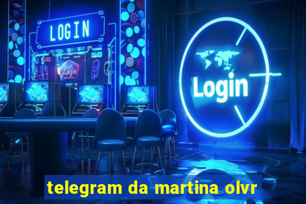 telegram da martina olvr